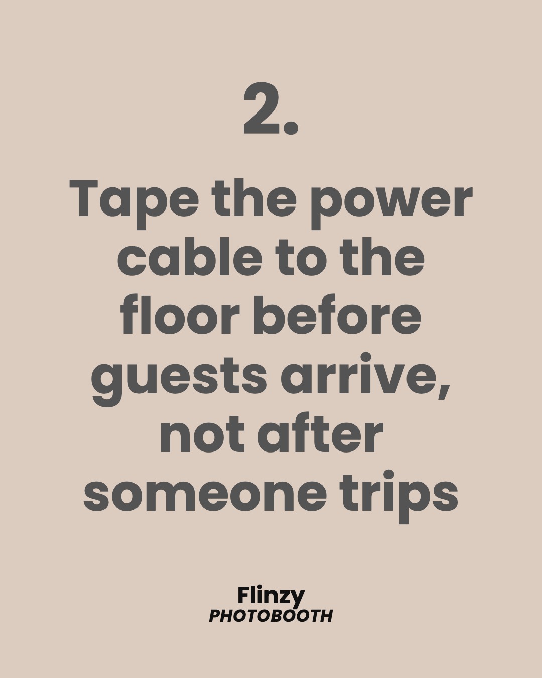 Tape the power cable to the floor before guests arrive, not after someone trips